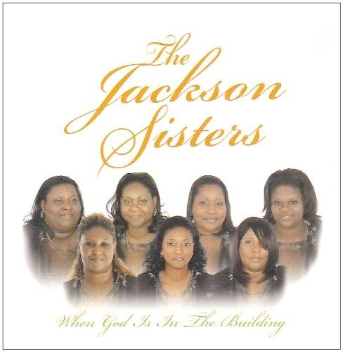 The Jackson Sisters When God Is In The Building : Front